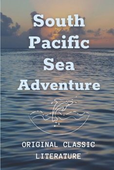 Paperback South Pacific Sea Adventure: Original Classic Literature: Book Sets Classics Literature Book