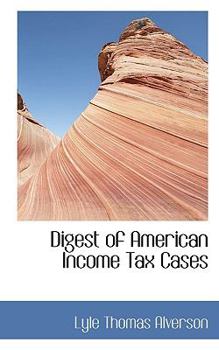 Paperback Digest of American Income Tax Cases Book