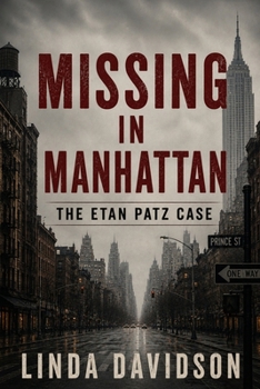 Missing in Manhattan: The Etan Patz Case