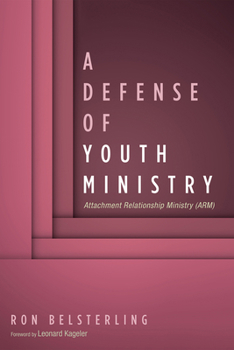 Paperback A Defense of Youth Ministry: Attachment Relationship Ministry (Arm) Book