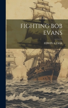Fighting Bob Evans (Select bibliographies reprint series)