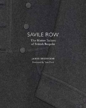 Hardcover Savile Row: The Master Tailors of British Bespoke Book