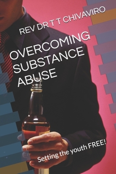 Paperback Overcoming Substance Abuse: Setting the youth FREE! Book