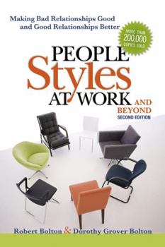 Paperback People Styles at Work...and Beyond: Making Bad Relationships Good and Good Relationships Better Book