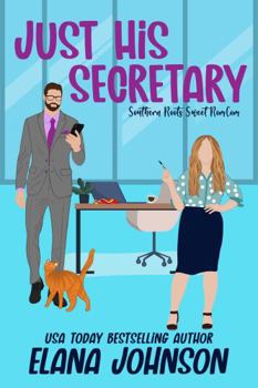 Paperback Just His Secretary: A Sweet Romantic Comedy (Southern Roots Sweet RomCom) Book