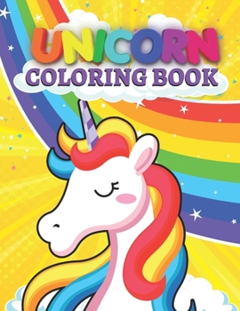 Unicorn Coloring Book: Magical Anime Unicorn Cute farting fantasy and rainbow happy unicorns coloring book for daughter and son who extremely