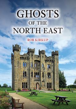 Paperback Ghosts of the North East Book