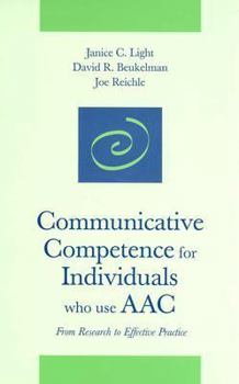 Paperback Communicative Competence for Individuals Who Use Aac: From Research to Efffective Practice Book