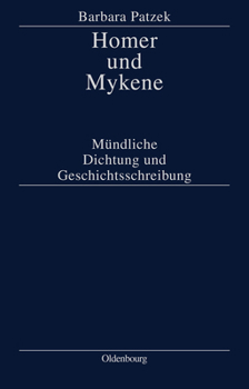 Hardcover Homer Und Mykene: Mündliche Dichtung Und Geschichtsschreibung [German] Book