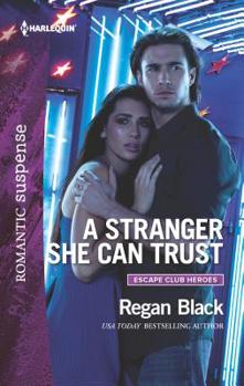 A Stranger She Can Trust - Book #2 of the Escape Club Heroes