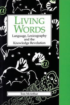 Paperback Living Words: Language, Lexicography, and the Knowledge Revolution Book