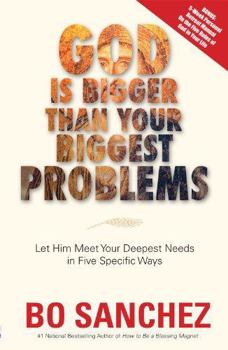 Paperback God Is Bigger Than Your Biggest Problems: Let Him Meet Your Deepest Needs in Five Specific Ways Book