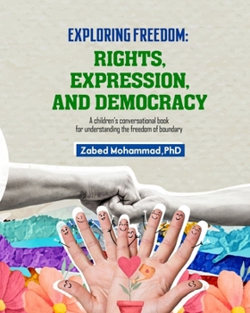 EXPLORING FREEDOM: RIGHTS, EXPRESSION, AND DEMOCRACY: A children's conversational book for understanding the freedom of boun