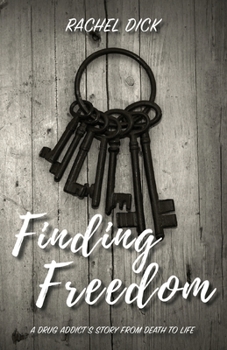 Paperback Finding Freedom: A Drug Addict's Story from Death to Life Book