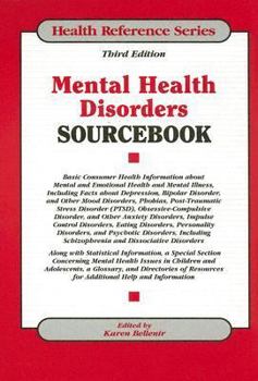 Mental Health Disorders Sourcebook : Basic Information About Schizophrenia, Depression, Bipolar Disorder, Panic Disorder, Obsessive-Compulsive disorde