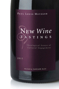 Hardcover New Wine Tastings: Theological Essays of Cultural Engagement Book