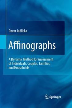 Paperback Affinographs: A Dynamic Method for Assessment of Individuals, Couples, Families, and Households Book