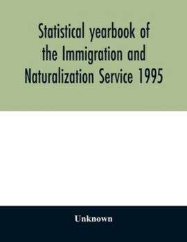 Paperback Statistical yearbook of the Immigration and Naturalization Service 1995 Book