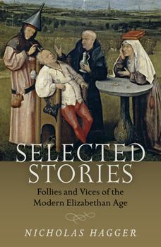 Paperback Selected Stories: Follies and Vices of the Modern Elizabethan Age Book