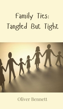Family Ties: Tangled But Tight