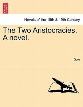 Paperback The Two Aristocracies. a Novel. Vol. III Book