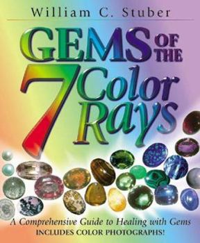 Paperback Gems of the Seven Color Rays: A Comprehensive Guide to Healing with Gems Book