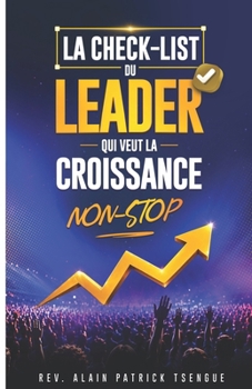 Paperback La check-list du leader qui veut la croissance non-stop [French] Book