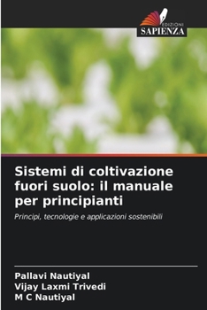 Sistemi di coltivazione fuori suolo: il manuale per principianti (Italian Edition)