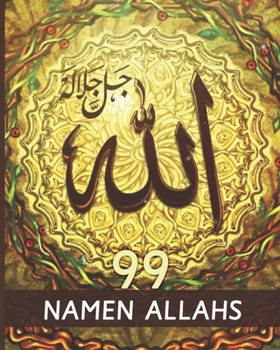 Paperback 99 Namen Allahs: Gesegnete Namen und Attribute Allahs mit ihrer Bedeutung aus dem Koran [German] Book