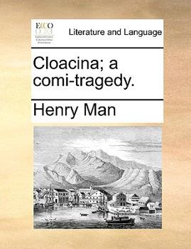 Paperback Cloacina; A Comi-Tragedy. Book