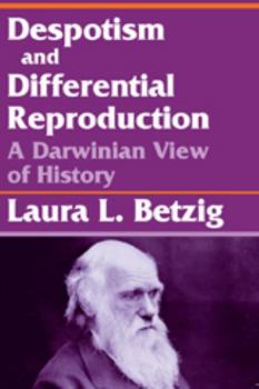 Hardcover Despotism and Differential Reproduction: A Darwinian View of History Book