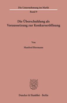 Paperback Die Überschuldung ALS Voraussetzung Zur Konkurseröffnung. [German] Book