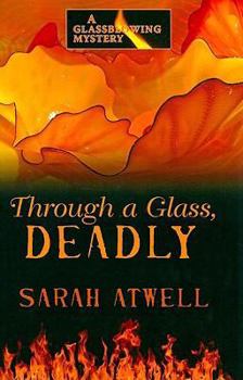 Paperback Through a Glass, Deadly (Glassblowing Mysteries) [Large Print] Book