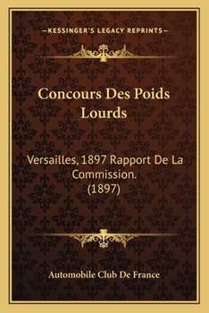 Paperback Concours Des Poids Lourds: Versailles, 1897 Rapport De La Commission. (1897) [French] Book