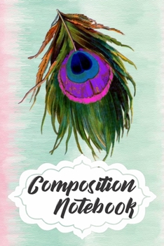 Paperback Composition Notebook: 110 Blank Lined Papers - 6x9 Personalized Customized Peacock Composition Notebook Journal Gift For Peacock Lovers Book