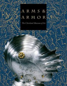 Hardcover Arms & Armor: The Cleveland Museum of Art Book