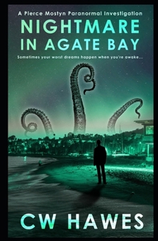 Paperback Nightmare in Agate Bay: A Pierce Mostyn Paranormal Investigation Book