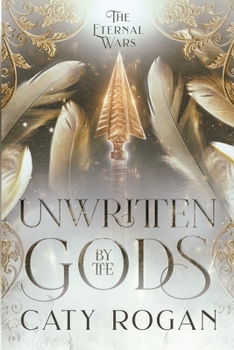 Unwritten by the Gods - Book #0.5 of the Eternal Wars