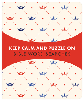 Paperback Keep Calm and Puzzle On: Bible Word Searches: 99 Puzzles Book