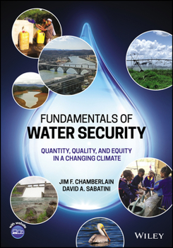 Paperback Fundamentals of Water Security: Quantity, Quality, and Equity in a Changing Climate Book