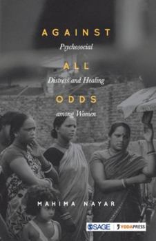 Paperback Against All Odds: Psychosocial Distress and Healing Among Women Book
