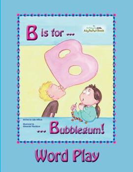 Paperback B is for Bubblegum! Word Play Book