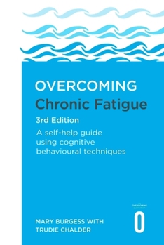 Paperback Overcoming Chronic Fatigue 3rd Edition: A Self-Help Guide Using Cognitive Behavioural Techniques Book