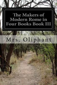Paperback The Makers of Modern Rome in Four Books Book III Book