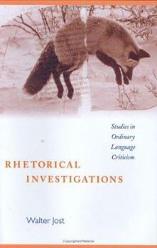 Hardcover Rhetorical Investigations: Studies in Ordinary Language Criticism Book