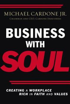 Business With Soul: Creating a Workplace Rich in Faith and Values