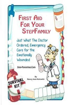 Paperback First Aid For Your Stepfamily: Emergency Care for the Emotionally Wounded Book