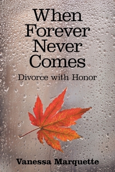 Paperback When Forever Never Comes: Divorce with Honor Book