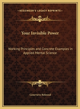 Hardcover Your Invisible Power: Working Principles and Concrete Examples in Applied Mental Science Book