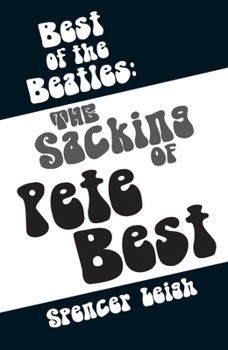 Paperback Best of the Beatles: The Sacking of Pete Best Book